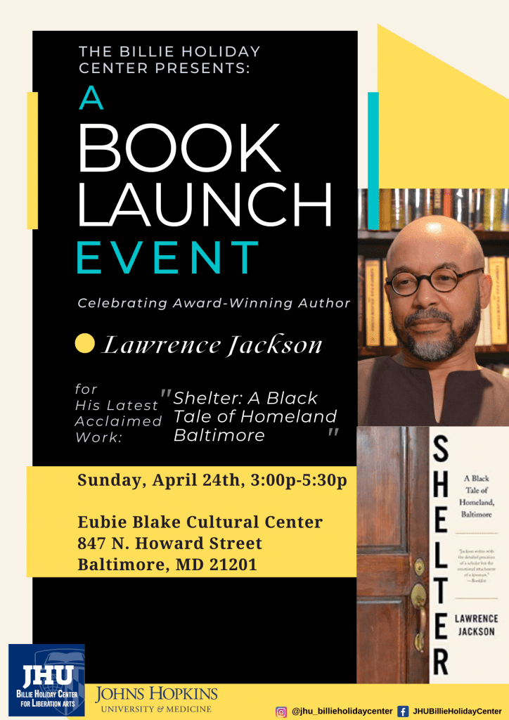 “Shelter: A Black Tale of Homeland, Baltimore”, Book Launch Party celebrating Professor Lawrence P. Jackson
